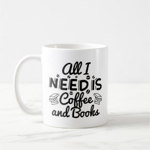 Alles wat ik nodig heb is koffie en boeken koffiemok