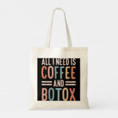 Alles wat ik nodig heb, is koffie en Botox vulstof Tote Bag (Achterkant)