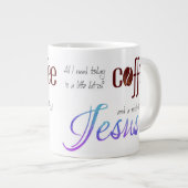 Alles wat ik nodig heb is koffie en Jezus Jumbo Mok (Voorkant rechts)