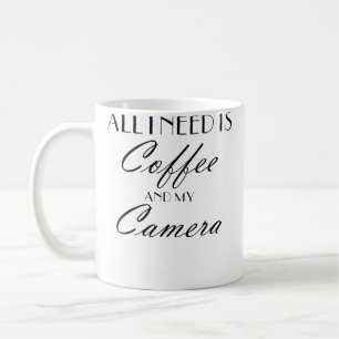 Alles wat ik nodig heb is koffie en mijn camera koffiemok