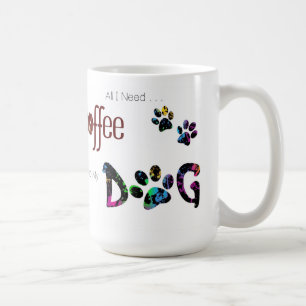 Alles wat ik nodig heb is koffie en mijn hond koffiemok