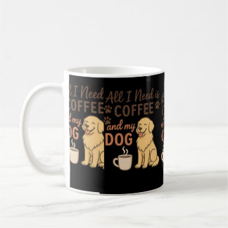 "Alles wat ik nodig heb is koffie en mijn hond | L Koffiemok