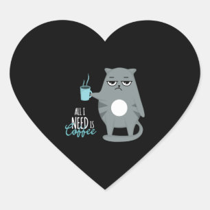Alles wat ik nodig heb is koffie en mijn kat hart sticker