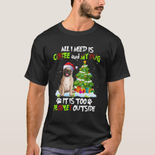 Alles wat ik nodig heb is koffie en mijn pug kerst t-shirt