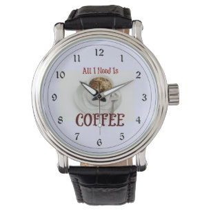 Alles wat ik nodig heb is koffie horloge
