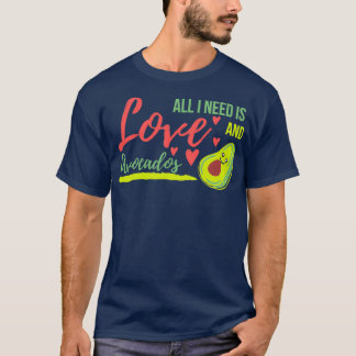 Alles wat ik nodig heb is liefde en Avocados Avoca T-shirt