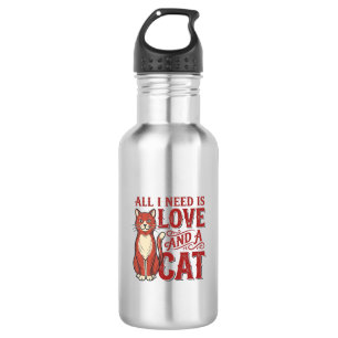 Alles wat ik nodig heb is liefde en een kat Vintag Waterfles