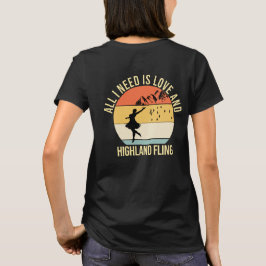 Alles wat ik nodig heb is liefde en Highland Fling T-shirt