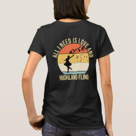 Alles wat ik nodig heb is liefde en Highland Fling T-shirt