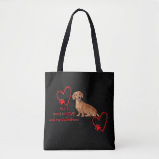 Alles wat ik nodig heb is Liefde en Mijn Dachshund Draagtas