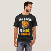 Alles wat ik nodig heb is Mac & Cheese Pasta Ameri T-shirt (Voorkant volledig)