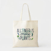 Alles wat ik nodig heb is meer Planten Tote Bag (Voorkant)