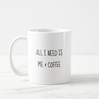 Alles wat ik nodig heb is mezelf & koffie Leuk gra Koffiemok
