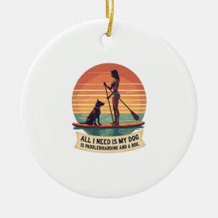 Alles wat ik nodig heb is mijn hond en paddleboard keramisch ornament