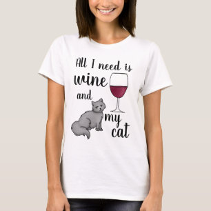 Alles wat ik nodig heb is wijn en mijn kat t-shirt