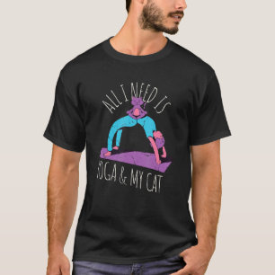 Alles wat ik nodig heb is yoga en mijn kat t-shirt