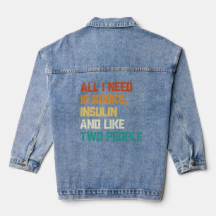 Alles wat ik nodig heb zijn mijn boeken en insulin denim jacket