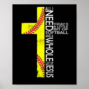 Alles wat ik vandaag nodig heb is een beetje softb poster