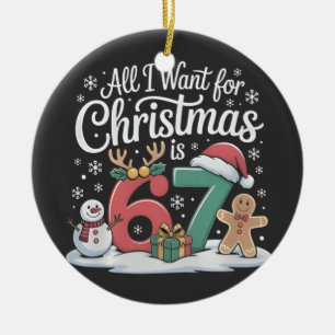 Alles wat ik voor kerstmis wil is 67 Zes Zeven Mem Keramisch Ornament