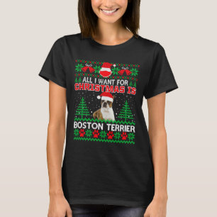 Alles wat ik voor Kerstmis wil is Boston Terrier F T-shirt