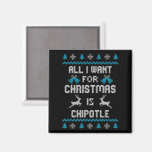 Alles wat ik voor Kerstmis wil is Chipotle Lover U Magneet (Voorkant / Achterkant)