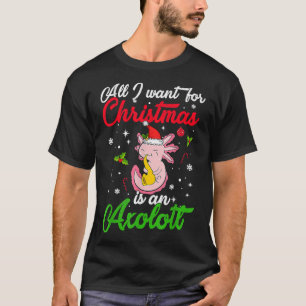 Alles wat ik voor Kerstmis wil is een Aolotl Kerst T-shirt