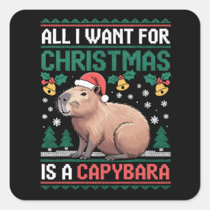 Alles wat ik voor Kerstmis wil is een capybara die Vierkante Sticker