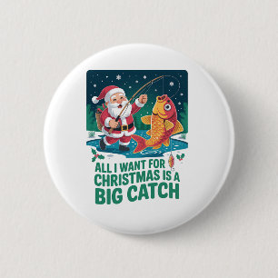 Alles wat ik voor Kerstmis wil is een grote vangst Ronde Button 5,7 Cm