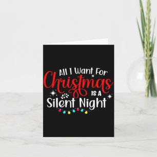 Alles wat ik voor Kerstmis wil is een stille nacht Kaart