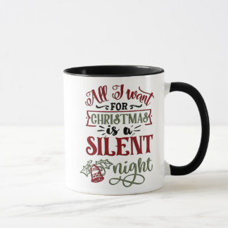 Alles wat ik voor Kerstmis wil is een stille nacht Mok