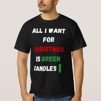 Alles wat ik voor Kerstmis wil is groene kaarsen T-shirt