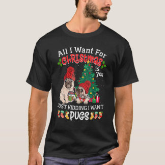 Alles wat ik voor Kerstmis wil is jou, grapje, ik T-shirt