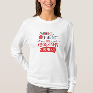 Alles wat ik voor Kerstmis wil is jou T-shirt
