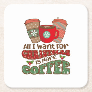 Alles wat ik voor Kerstmis wil is meer koffie, gra Vierkante Kartonnen Onderzetter