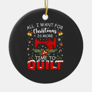 Alles wat ik voor Kerstmis wil is meer tijd om te Keramisch Ornament