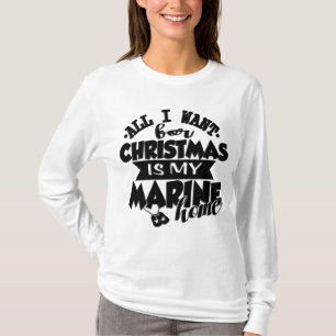 Alles wat ik voor Kerstmis wil is mijn marinethuis T-shirt