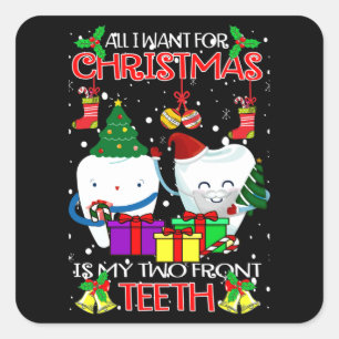 Alles wat ik voor Kerstmis wil is mijn twee tanden Vierkante Sticker