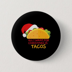 Alles wat ik voor kerstmis wil is Tacos Kerstman Ronde Button 5,7 Cm