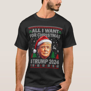 Alles wat ik voor Kerstmis wil is Trump 2024 Lelij T-shirt