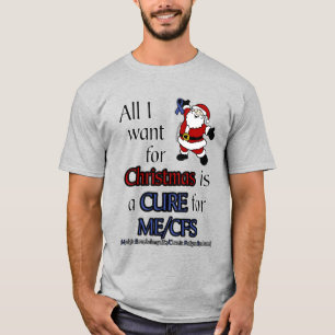 Alles wat ik voor Kerstmis wil/Santa...ME/CFS T-shirt