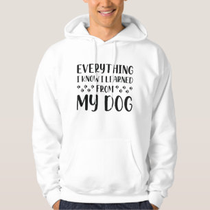 Alles wat ik weet heb ik geleerd van mijn hond hoodie