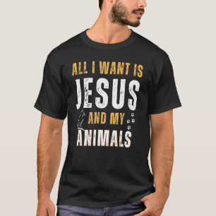 Alles wat ik wil is Jezus en mijn beesten Christel T-shirt