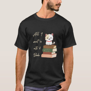 Alles wat ik wil is katten en boeken T-Shirt