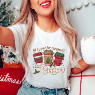 Alles wat ik wil voor kerstkoffie T-shirt
