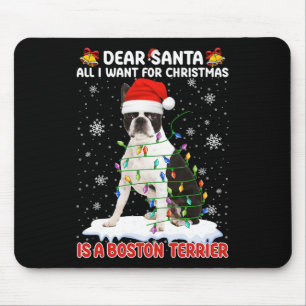 Alles wat ik wil voor Kerstmis is Boston Terrier S Muismat