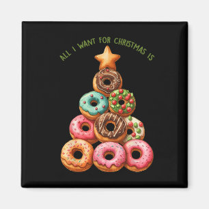 Alles wat ik wil voor Kerstmis is Donuts kerstboom Magneet