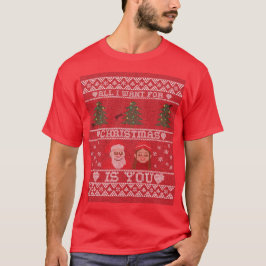 Alles wat ik wil voor kerstmis is jij t-shirt