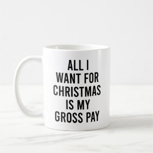 Alles wat ik wil voor Kerstmis is mijn bruto salar Koffiemok