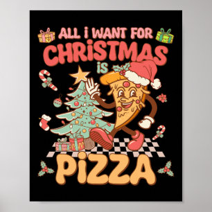 Alles wat ik wil voor Kerstmis is pizza grappige k Poster