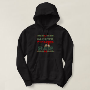 alles wat ik wil voor kerstmis is slapen hoodie